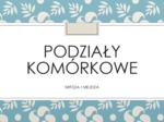 Podziały komórkowe
