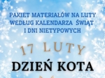 PAKIET MATERIAŁÓW NA LUTY WEDŁUG KALENDARZA ŚWIĄT I DNI NIETYPOWYCH.