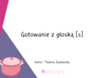 Gotowanie z głoską s