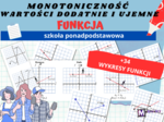 Monotoniczność funkcji, znak wartości funkcji + 34 wykresy różnych funkcji.