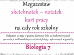 Megazestaw sketchnotek (notatek) i kart pracy na cały rok szkolny do biologii w klasie 7 – do każdej lekcji. Do zestawu dodaję w gratisie linki do niekomercyjnych prezentacji multimedialnych na każdą lekcję