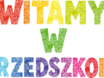 Napis WITAMY W PRZEDSZKOLU