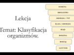 Liceum klasa 2 (rozszerzenie) - Klasyfikacja organizmów - prezentacja