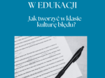 Siła błędów w edukacji. Jak tworzyć w klasie kulturę błędu?