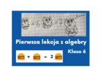 Pierwsza lekcja z algebry klasa 3/4/5/6/7