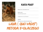 LIGIA („QUO VADIS”) Metoda 5×DLACZEGO
