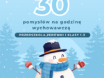 30 pomysłów na lekcję wychowawczą-ZIMA❄️