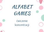 Alfabet games - ćwiczenie koncentracji