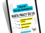 Latarnik Henryka Sienkiewicza – Karta pracy do egzaminu ósmoklasisty