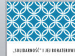 Solidarność i jej bohaterowie