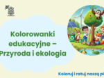 Kolorowanki edukacyjne. Zwierzęta. Rośliny. Ekosystemy.