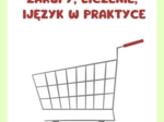 Mały Sklep – zakupy, liczenie i język w praktyce! 29 stron!