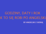 Godziny, daty i rok - materiał do ćwiczeń i wydruku