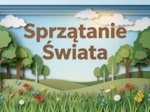 Sprzątanie Świata - Ekologia (gazetka szkolna/prezentacja)