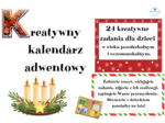 KREATYWNY KALENDARZ ADWENTOWY DLA DZIECKA, 5-10 lat, zadania, ciekawostki, zadanie domowe, czas dla całej rodziny, 24 karty