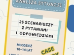 Analiza sytuacji – case study. 25 scenariuszy z pytaniami i odpowiedziami dla młodzieży 10–14 lat
