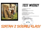 TEST WIEDZY: SZATAN Z SIÓDMEJ KLASY