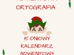 Kalendarz adwentowy - adwentowa ortografia