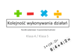 Kolejność wykonywania działań - klasa 4 / klasa 5. Rundki zadaniowe.