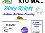Ja mam... Kto ma... "Mały Książę" A. de Saint-Exupéry