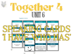 TOGETHER 4 UNIT 6 - SPEAKING CARDS 'I have who has'