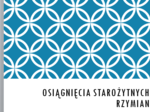 Osiągnięcia starożytnych Rzymian