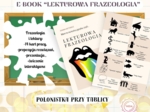 Lekturowa frazeologia ebook Karty pracy i propozycje rozwiązań, prezentacje, ćwiczenia interaktywne Inwokacja Na zdrowie Opowieść wigilijna Mały Książę Felix, Net i Nika Bajka o rybaku i rybce Pani Twardowska Ania z Zielonego Pajączek na rowerze Quo vadi