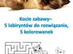 😻😻Kocie zabawy na dzień kota - labirynty i kolorowanki