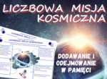 LICZBOWA MISJA KOSMICZNA - dodawanie i odejmowanie do 100, klasy 3, 4, 5, karta pracy