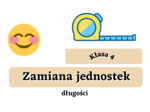 Zamiana jednostek długości - sprawdzony sposób. Klasa 4 i nie tylko :)
