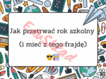 Jak przetrwać rok szkolny – gazetka ścienna
