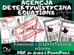 Agencja Detektywistyczna Equations. Misja specjalna: Równania i przekształcanie wzorów. Matematyczne wyzwanie dla kl. 7-8.