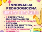 Innowacja pedagogiczna muzyka - "Muzyczny atlas świata" dla klas 4-6.