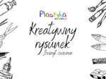 Kreatywny rysunek - zeszyt ćwiczeń