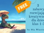DARMOWE. 3 Zabawy rozwijające kreatywność dla dzieci klas 1-3