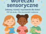 Zabawy sensoryczne: deszczowe woreczki sensoryczne (woda, żel, krople).