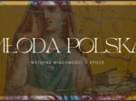 Młoda Polska. Wstępne wiadomości o epoce