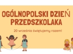 Ogólnopolskiego Dnia Przedszkolaka
