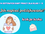 Zestaw edukacyjny: „Jak napisać podziękowanie?” – 14 gotowych kart pracy dla klas 1–3!