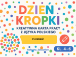 📖 „Dzień Kropki” – czytanie ze zrozumieniem ✍️ (15 zadań, kl. 4–6)