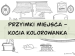 Przyimki miejsca - kocia kolorowanka + opis