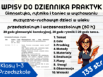 Wpisy do dziennika praktyk - "Gimnastyka, rytmika i taniec w wychowaniu muzyczno-ruchowym dzieci w wieku przedszkolnym i wczesnoszkolnym"