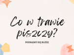 Co w trawie piszczy? Poznajmy się.