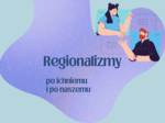 Regionalizmy - Międzynarodowy Dzień Języka Polskiego
