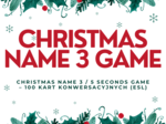 Christmas NAME 3 / 5 SECONDS GAMe – 100 Kart Konwersacyjnych, Świąteczna gra do mówienia (poziom A2-B2+)