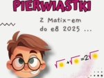 PIERWIASTKI - z Matixem do E8