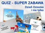 QUIZ na DZIEŃ DZIECKA i nie tylko, koniec roku, wakacje, początek roku, przed przerwą, zastępstwo, zabawa, luźna lekcja, klasa 1, 2, 3, 4, 5, 6, 7, 8