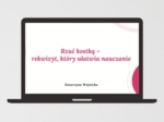 Webinar - Rzuć kostką, czyli rekwizyt, który ułatwia nauczanie matematyki