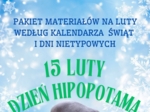 PAKIET MATERIAŁÓW NA LUTY WEDŁUG KALENDARZA ŚWIĄT I DNI NIETYPOWYCH.