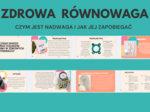 Edukacja Zdrowotna- PREZENTACJA- ZDROWA RÓWNOWAGA- CZYM JEST NADWAGA I JAK JEJ ZAPOBIEGAĆ – kl 6- 17 SLAJDÓW PDF